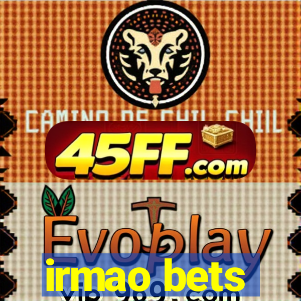 irmao bets